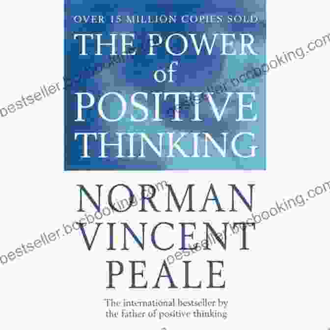 The Power Of Positive Thinking By Norman Vincent Peale The Ultimate Personal Development Collection: The Greatest Writings Of All Time On The Secrets To Wealth And Prosperity