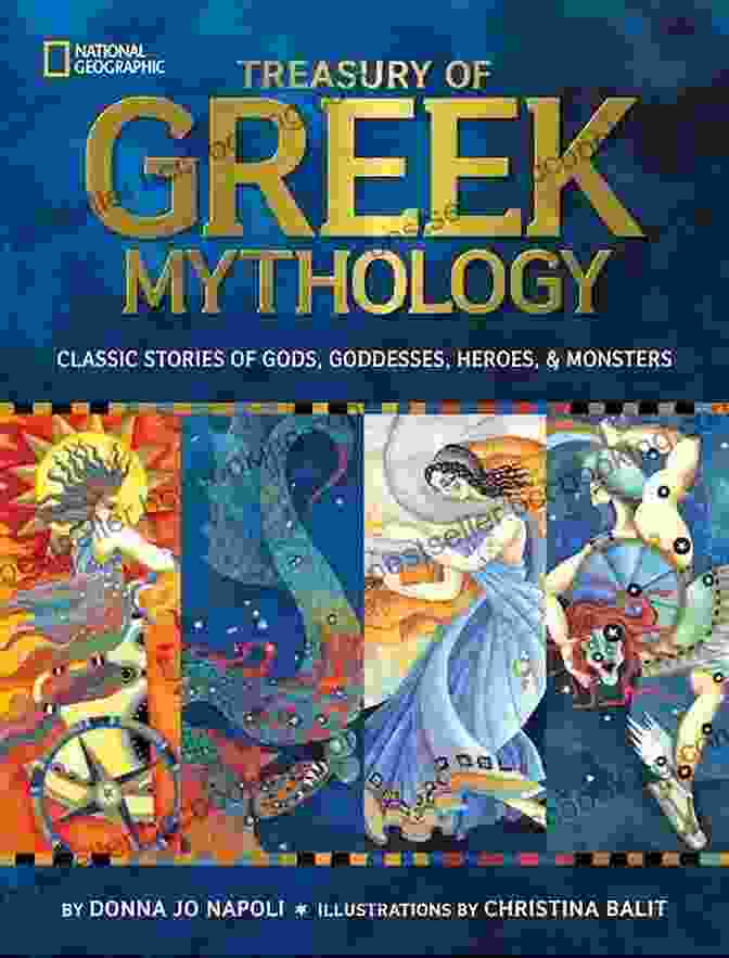 Treasury Of Greek Mythology Book Cover, Featuring A Vibrant Painting Depicting The Gods And Heroes Of Greek Mythology In A Dynamic And Captivating Scene. Treasury Of Greek Mythology: Classic Stories Of Gods Goddesses Heroes Monsters