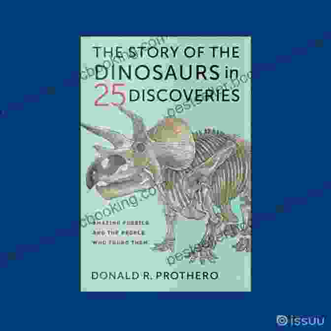 Triceratops Discovery The Story Of The Dinosaurs In 25 Discoveries: Amazing Fossils And The People Who Found Them