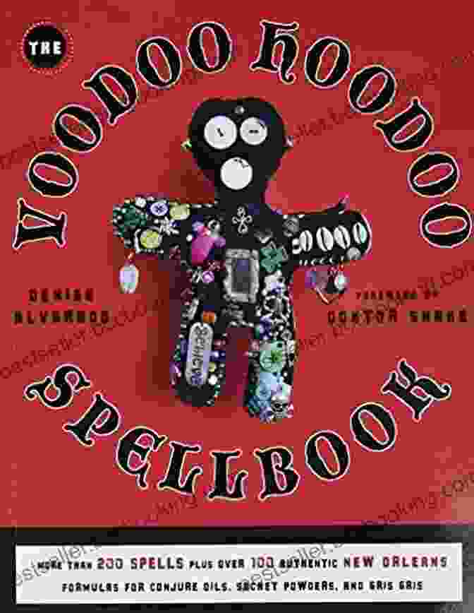 Voodoo Hoodoo Spellbook Book Cover By Denise Alvarado Voodoo Hoodoo Spellbook Denise Alvarado