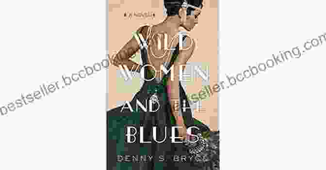 Wild Women And The Blues Book Cover Wild Women And The Blues: A Fascinating And Innovative Novel Of Historical Fiction
