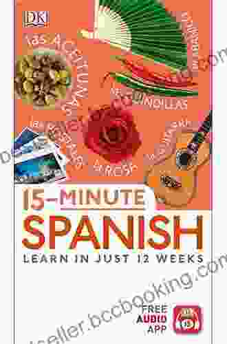 15 Minute Spanish: Learn In Just 12 Weeks