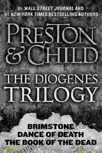The Diogenes Trilogy: Brimstone Dance Of Death And The Of The Dead Omnibus (Agent Pendergast Series)