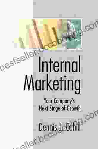 Internal Marketing: Your Company S Next Stage Of Growth (Haworth Marketing Resources)