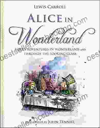 Alice In Wonderland: Alice S Adventures In Wonderland And Through The Looking Glass