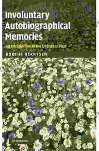 Involuntary Autobiographical Memories: An Introduction To The Unbidden Past
