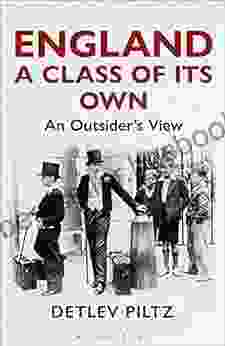 England: A Class Of Its Own: An Outsider S View