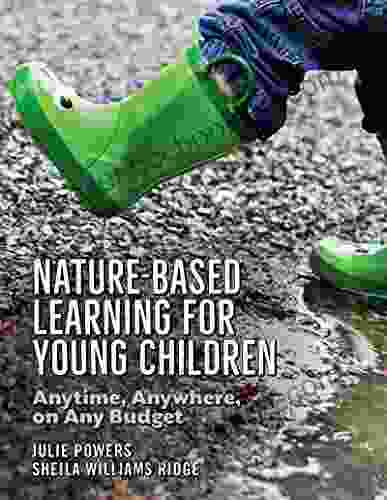 Nature Based Learning For Young Children: Anytime Anywhere On Any Budget