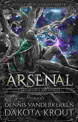 Arsenal: A Divine Dungeon (Artorian S Archives 4)