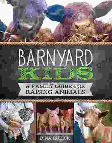 Barnyard Kids: A Family Guide For Raising Animals