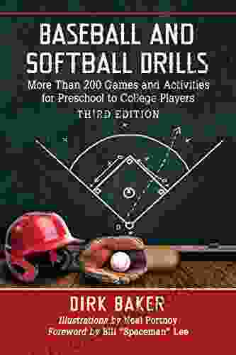 Baseball And Softball Drills: More Than 200 Games And Activities For Preschool To College Players 3d Ed