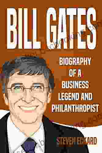 Bill Gates: Biography Of A Business Legend And Philanthropist