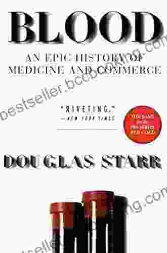 Blood: An Epic History Of Medicine And Commerce