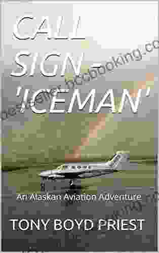 CALL SIGN ICEMAN : An Alaskan Aviation Adventure