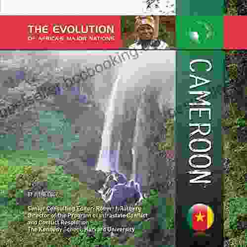 Cameroon (The Evolution Of Africa S Major Nations)