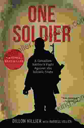 One Soldier: A Canadian Soldier S Fight Against The Islamic State