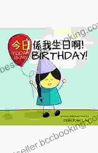 Today Is My Birthday : A Cantonese/English Bilingual Rhyming Story (with Traditional Chinese And Jyutping) (My Wide And Wondrous World (Cantonese And English))