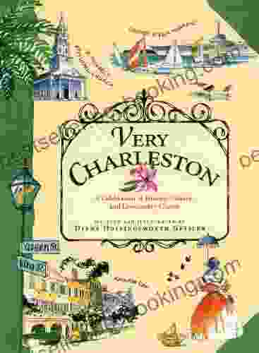 Very Charleston: A Celebration Of History Culture And Lowcountry Charm