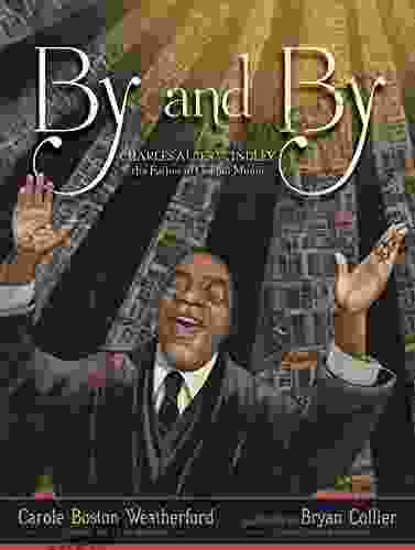 By And By: Charles Albert Tindley The Father Of Gospel Music