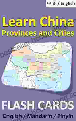 China Provinces And Cities Flash Cards: Double Sided Illustrated Bilingual Chinese / English Includes Pinyin