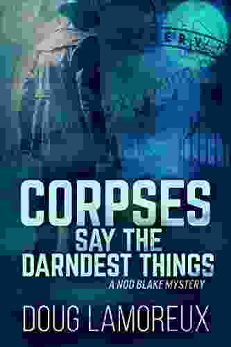 Corpses Say The Darndest Things (Nod Blake Mysteries 1)