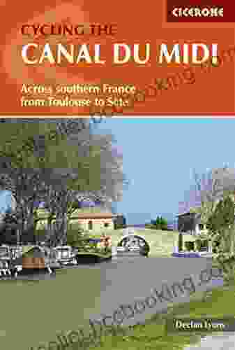 Cycling The Canal Du Midi: Across Southern France From Toulouse To Sete