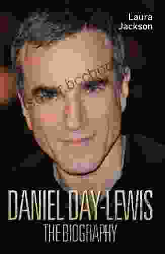 Daniel Day Lewis The Biography