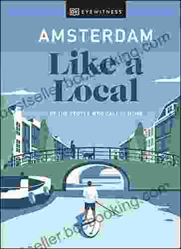 Amsterdam Like A Local: By The People Who Call It Home (Local Travel Guide)