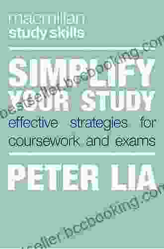 Simplify Your Study: Effective Strategies For Coursework And Exams (Bloomsbury Study Skills)