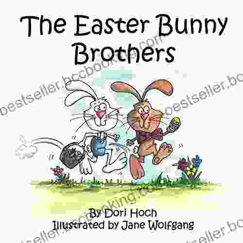 The Easter Bunny Brothers Dori Hoch