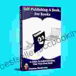 Self Publishing A For Rooks: A Guide To Self Publishing Your Very Own