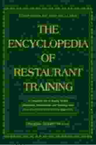 The Encyclopedia Of Restaurant Training: A Complete Ready To Use Training Program For All Positions In The Food Service Industry: With Companion CD ROM