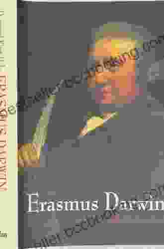 Erasmus Darwin: A Life Of Unequalled Achievement