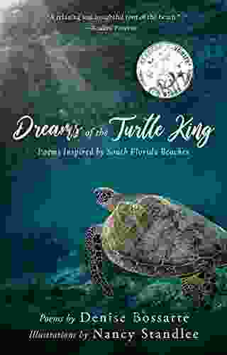 Dreams Of The Turtle King: Poems Inspired By South Florida Beaches