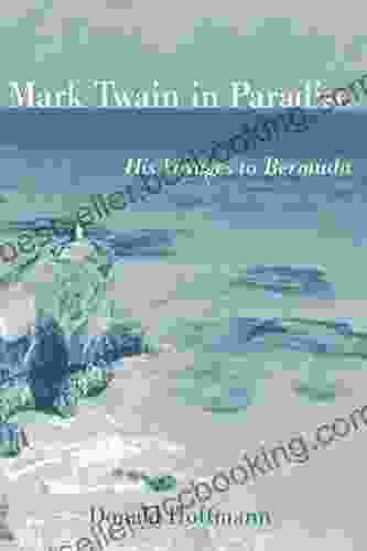 Mark Twain In Paradise: His Voyages To Bermuda (Mark Twain And His Circle 1)