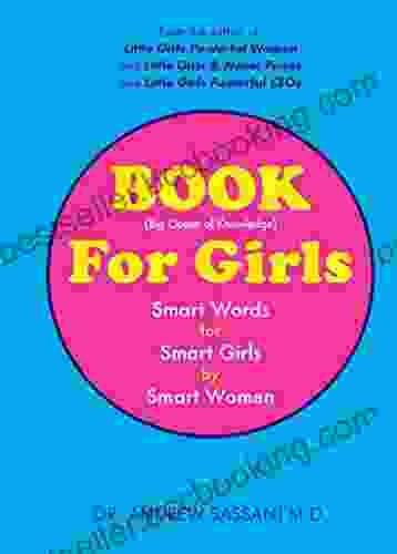 For Girls: Smart Words For Smart Girls By Smart Women