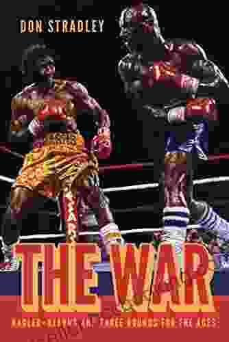 The War: Hagler Hearns And Three Rounds For The Ages