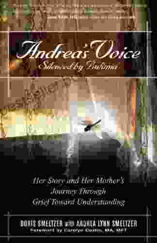 Andrea S Voice: Silenced By Bulimia: Her Story And Her Mother S Journey Through Grief Toward Understanding