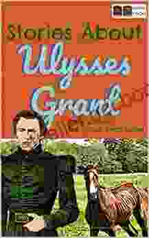 Stories About Ulysses S Grant: Historical Fiction Short Stories For Kids (Splash Read)