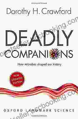 Deadly Companions: How Microbes Shaped Our History (Oxford Landmark Science)
