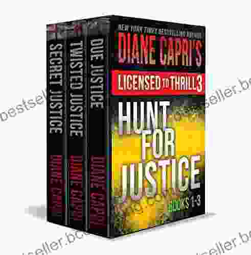 Licensed To Thrill 3: Hunt For Justice Thrillers 1 3 (Diane Capri S Licensed To Thrill Sets)