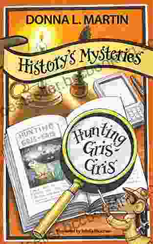 HISTORY S MYSTERIES: Hunting Gris Gris Donna L Martin