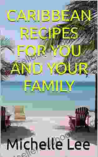 CARIBBEAN RECIPES FOR YOU AND YOUR FAMILY