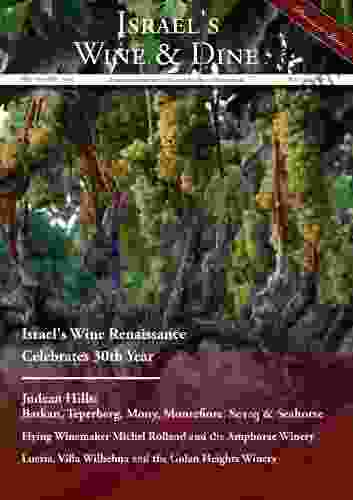 Israel S Wine Renaissance Celebrates 30th Year