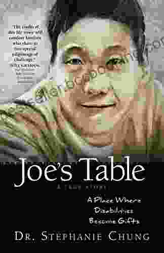 Joe S Table A True Story: A Place Where Disabilities Become Gifts