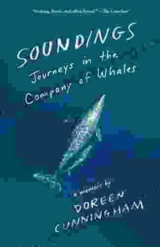 Soundings: Journeys In The Company Of Whales: A Memoir