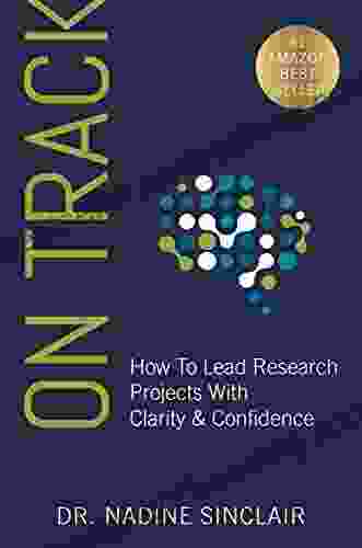 On Track: How To Lead Research Projects With Clarity Confidence