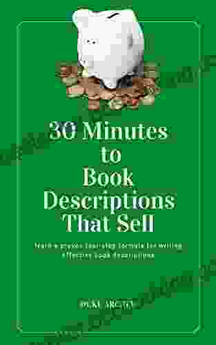 30 Minutes To Descriptions That Sell: Learn A Proven Four Step Formula For Writing Effective Descriptions