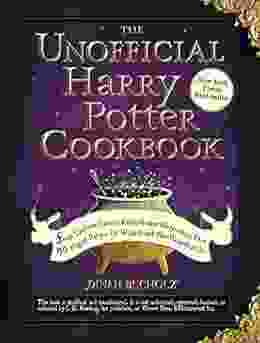 The Unofficial Harry Potter Cookbook: From Cauldron Cakes To Knickerbocker Glory More Than 150 Magical Recipes For Wizards And Non Wizards Alike (Unofficial Cookbook)