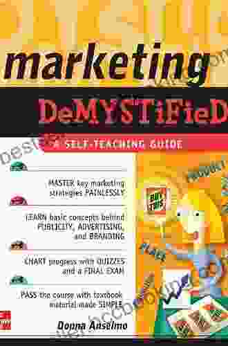 Marketing Demystified: A Self Teaching Guide